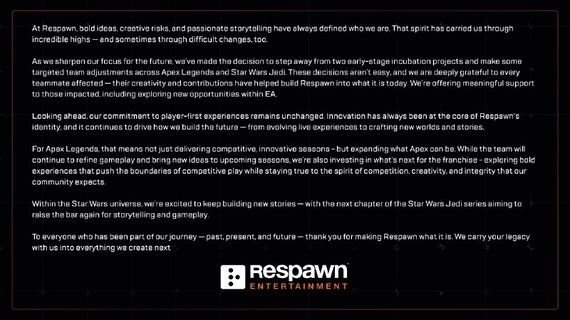 【#泰坦陨落新作取消开发#】重生工作室发布公告，表示目前已砍掉了两个正处于早期开发阶段的项目，且在《Apex英雄》和《星球大战 绝地：陨落的武士团》团队内部进行了优化调整