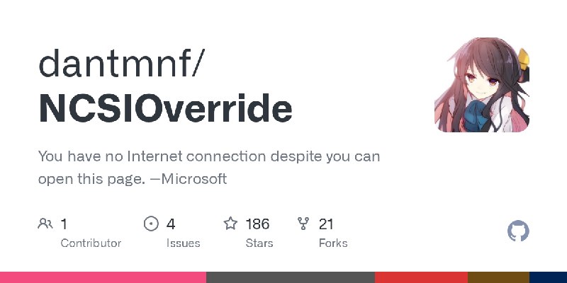 GitHub - dantmnf/NCSIOverride: You have no Internet connection despite you can open this page. --Microsoft