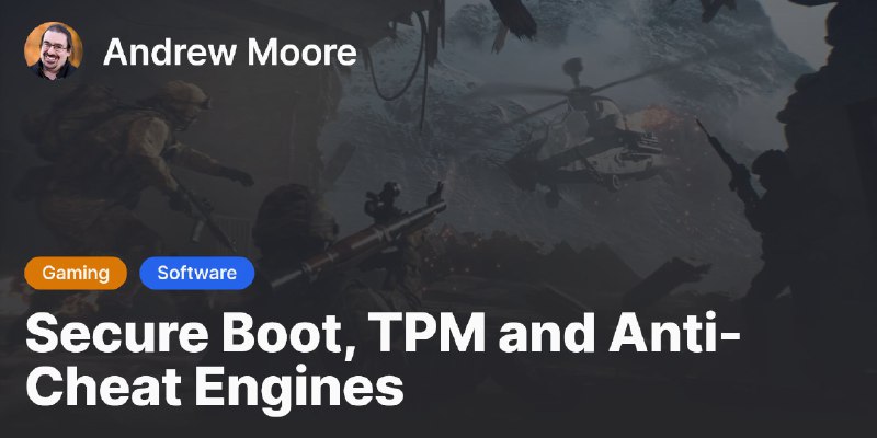 Secure Boot, TPM and Anti-Cheat Engines