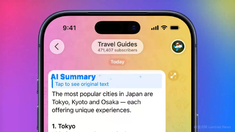 即时通讯工具Telegram也引入AI摘要功能 频道中的长帖子将可以生成快速总结