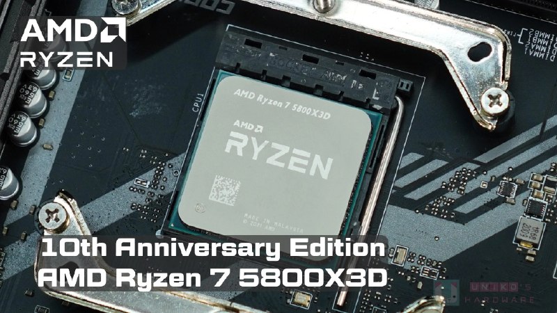 AMD Ryzen 7 5800X3D 10 周年紀念版開箱測試 | UNIKO's Hardware
