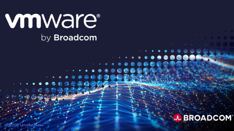 安装VMware软件更新都算侵权？博通要求永久许可证用户额外付费签订支持合同 – 蓝点网