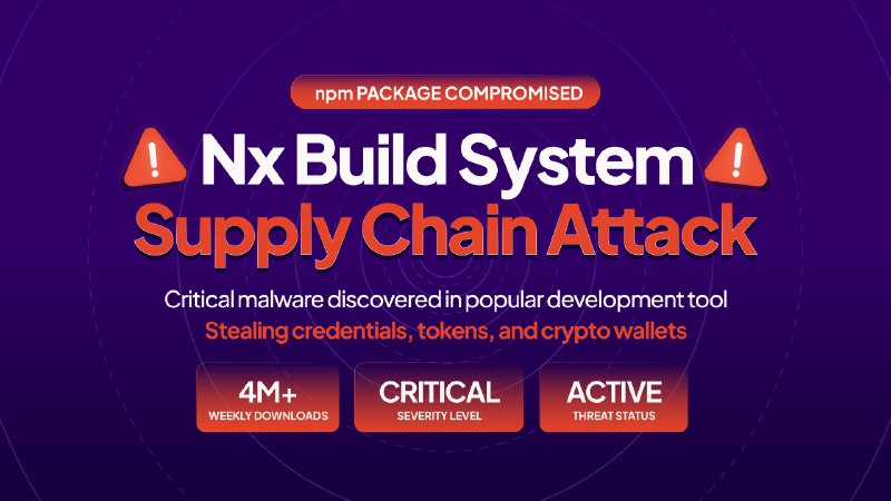 s1ngularity: Popular Nx Build System Package Compromised with Data-Stealing Malware - StepSecurity