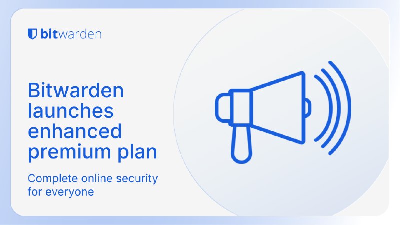 Bitwarden launches enhanced premium plan: Complete online security for everyone | Bitwarden