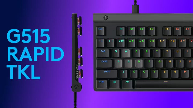 罗技 G515 RAPID TKL 矮磁轴机械键盘发布：高度仅 22mm，不锈钢顶板