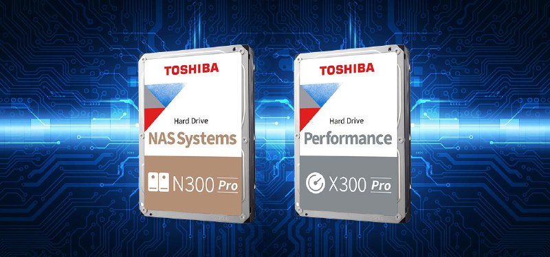 东芝发布新款 N300 Pro / X300 Pro 系列机械硬盘，最高可选 18TB