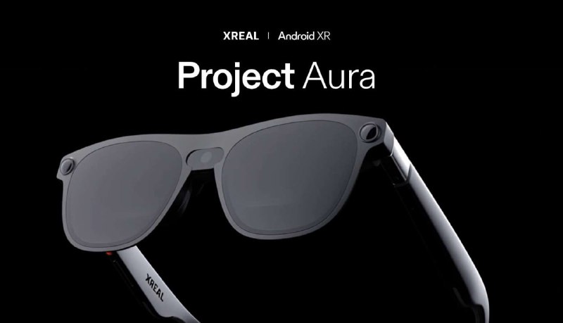 XREAL、谷歌、高通联合推出 AR 眼镜 Project Aura