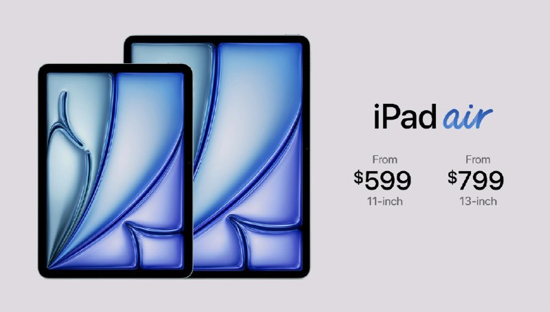 2024 款苹果 iPad Air 11/13 英寸版发布：M2 芯片、横向 12MP 前置摄像头，599 美元起